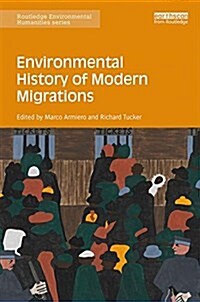 Environmental History of Modern Migrations (Hardcover)
