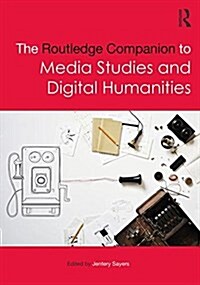 The Routledge Companion to Media Studies and Digital Humanities (Hardcover)