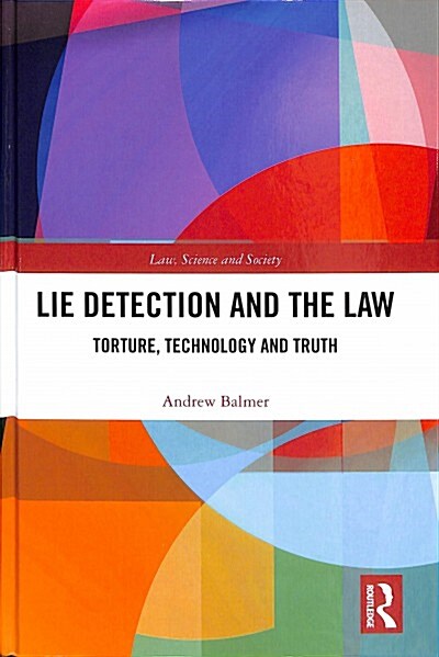 Lie Detection and the Law : Torture, Technology and Truth (Hardcover)