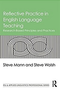 Reflective Practice in English Language Teaching : Research-Based Principles and Practices (Paperback)