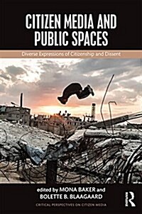 Citizen Media and Public Spaces (Paperback)