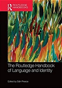The Routledge Handbook of Language and Identity (Hardcover)