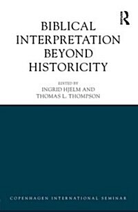 Biblical Interpretation Beyond Historicity : Changing Perspectives 7 (Hardcover)