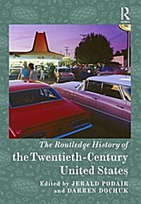 The Routledge History of Twentieth-Century United States (Hardcover)