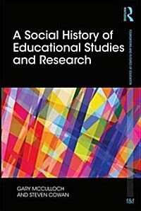 A Social History of Educational Studies and Research (Hardcover)