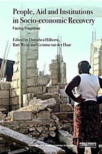 People, Aid and Institutions in Socio-Economic Recovery : Facing Fragilities (Paperback)