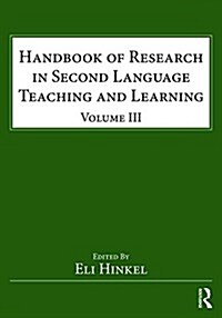 Handbook of Research in Second Language Teaching and Learning : Volume III (Paperback)