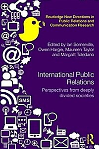 International Public Relations : Perspectives from Deeply Divided Societies (Hardcover)