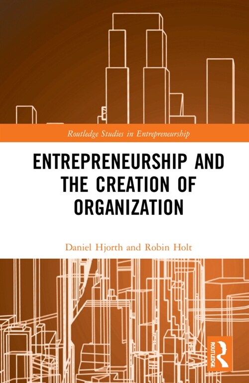 Entrepreneurship and the Creation of Organization (Hardcover)