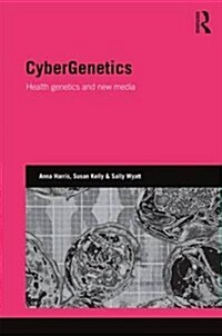 Cybergenetics : Health Genetics and New Media (Hardcover)