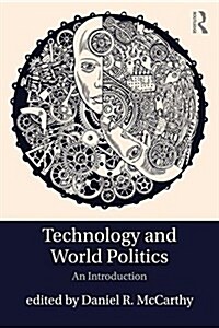 Technology and World Politics : An Introduction (Paperback)