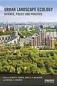 Urban Landscape Ecology : Science, Policy and Practice (Hardcover)