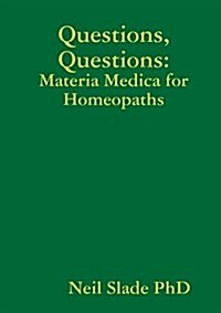 Questions, Questions: Materia Medica for Homeopaths (Paperback)