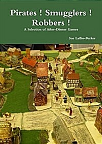 Pirates! Smugglers! Robbers ! (Paperback)