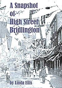 A Snapshot of High Street Bridlington (Paperback)