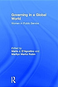 Governing in a Global World : Women in Public Service (Hardcover)