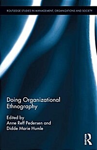 Doing Organizational Ethnography (Hardcover)