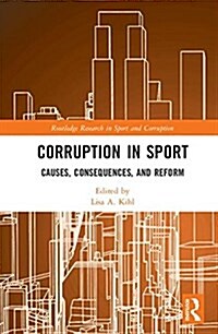 Corruption in Sport : Causes, Consequences, and Reform (Hardcover)