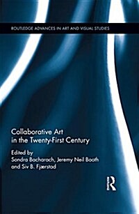 Collaborative Art in the Twenty-First Century (Hardcover)