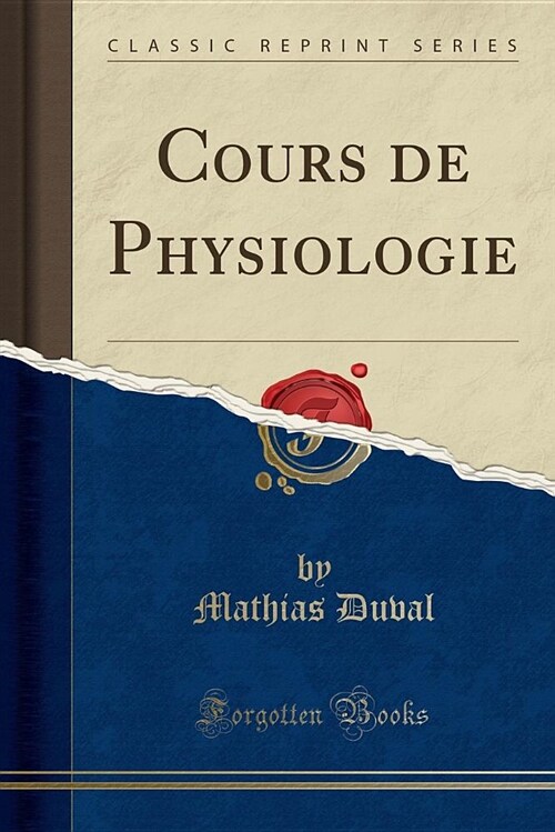 Cours de Physiologie (Classic Reprint) (Paperback)