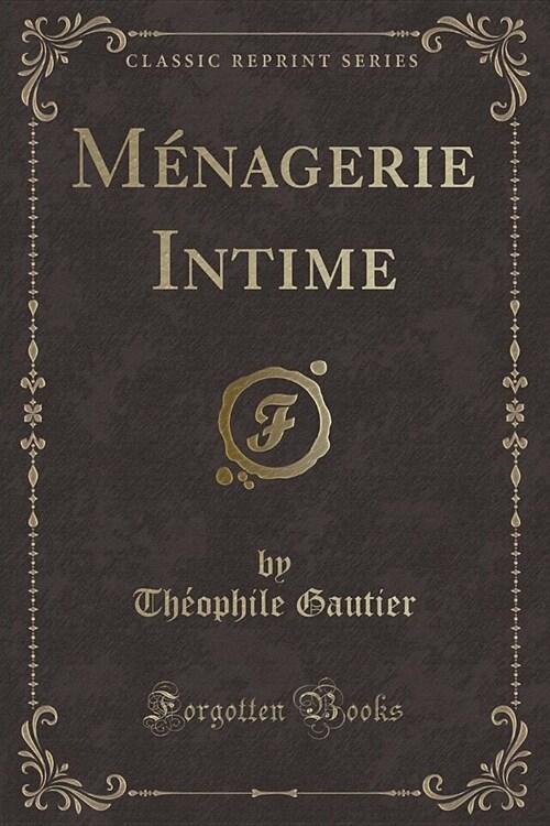 Menagerie Intime (Classic Reprint) (Paperback)