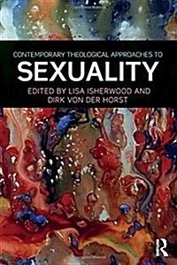 Contemporary Theological Approaches to Sexuality (Hardcover)