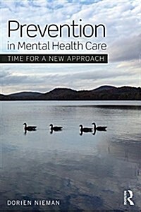 Prevention in Mental Health Care : Time for a New Approach (Paperback)