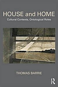 House and Home : Cultural Contexts, Ontological Roles (Paperback)