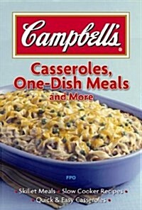 Campbells Casseroles, One-Dish Meals and More (Hardcover)