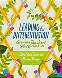 Leading for Differentiation: Growing Teachers Who Grow Kids (Paperback)