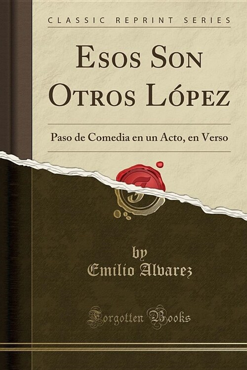 Esos Son Otros Lopez: Paso de Comedia En Un Acto, En Verso (Classic Reprint) (Paperback)