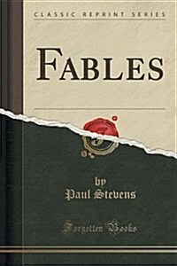 Fables (Classic Reprint) (Paperback)