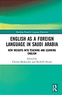 English as a Foreign Language in Saudi Arabia : New Insights into Teaching and Learning English (Hardcover)