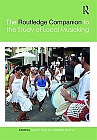 The Routledge Companion to the Study of Local Musicking (Hardcover)