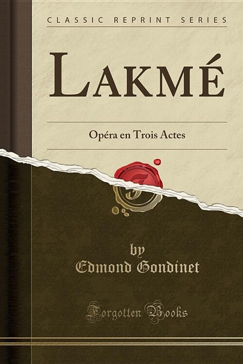 Lakme: Opera En Trois Actes (Classic Reprint) (Paperback)