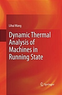 Dynamic Thermal Analysis of Machines in Running State (Paperback)