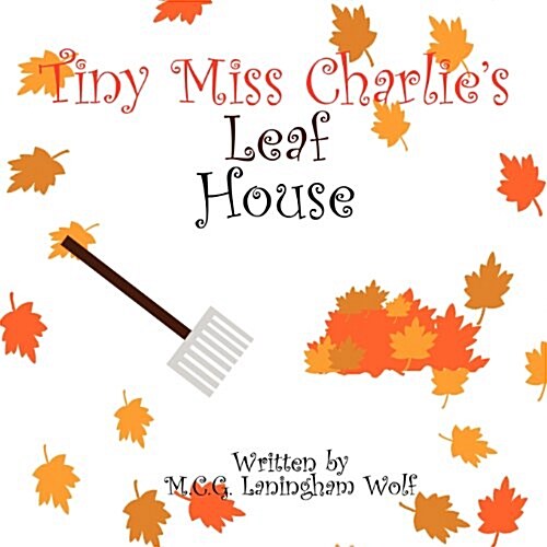 Tiny Miss Charlies Leaf House (Paperback)