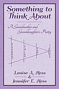 Something to Think about: A Grandmother and Granddaughters Poetry (Paperback)