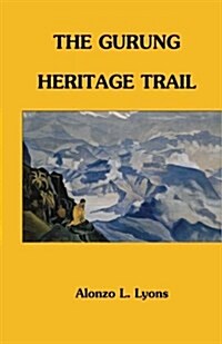 The Gurung Heritage Trail (Paperback)
