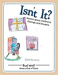 Isnt It?: Poems about Childrens Feelings and Dreams (Paperback)