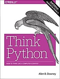 Think Python: How to Think Like a Computer Scientist (Paperback, 2)