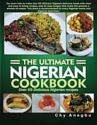 Ultimate Nigerian Cookbook: Best Cookbook for Making Nigerian Foods (Paperback)