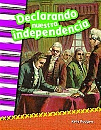 Declarando Nuestra Independencia (Paperback)