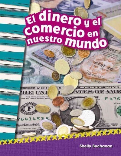 El Dinero Y El Comercio En Nuestro Mundo (Paperback)