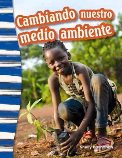 Cambiando Nuestro Medio Ambiente (Paperback)