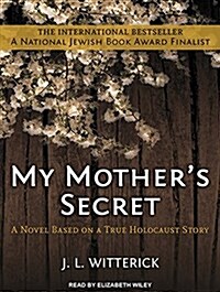 My Mothers Secret: Based on a True Holocaust Story (Audio CD, CD)