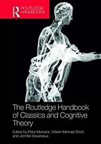 The Routledge Handbook of Classics and Cognitive Theory (Hardcover)