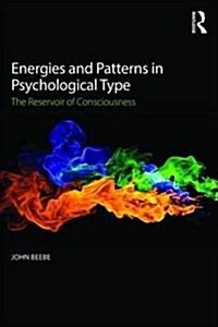 Energies and Patterns in Psychological Type : The Reservoir of Consciousness (Paperback)