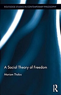 A Social Theory of Freedom (Hardcover)