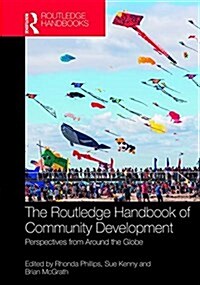The Routledge Handbook of Community Development : Perspectives from Around the Globe (Hardcover)